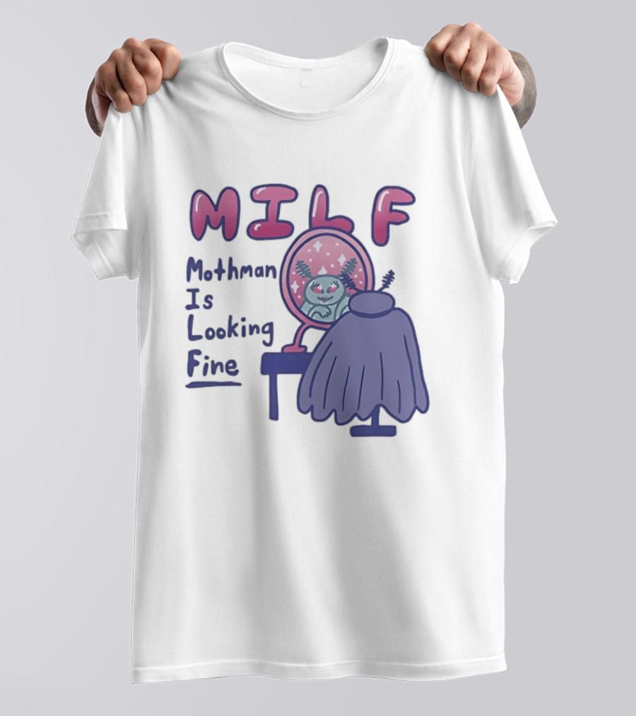 MILF Mothman Is Looking Fine Mirror Vanity T-Shirt