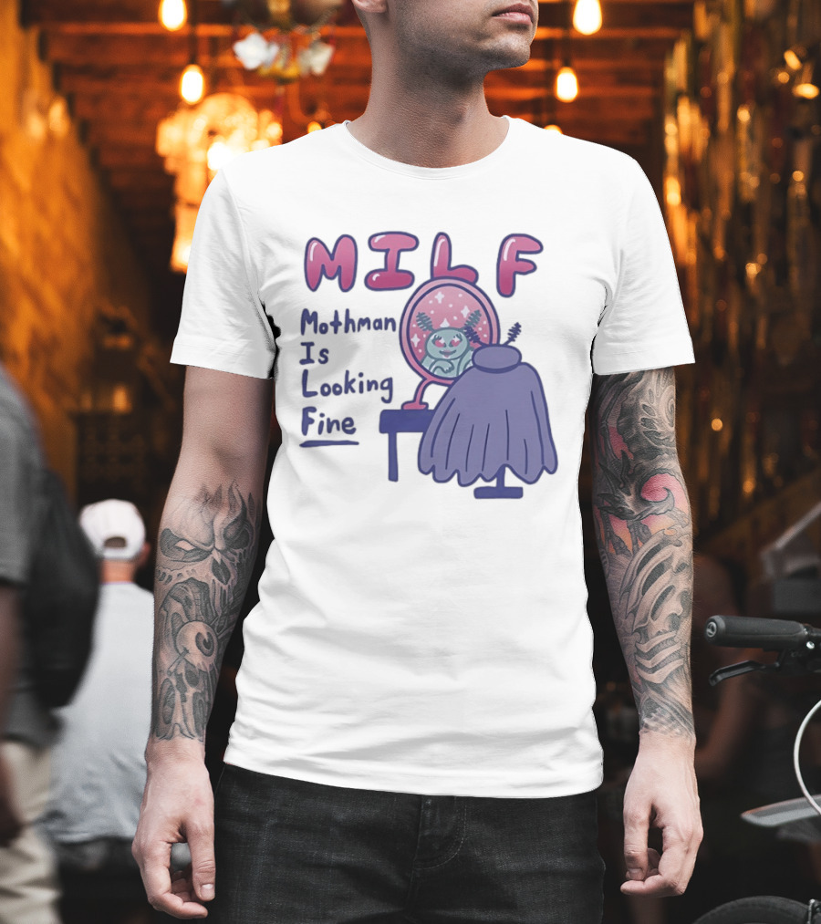 MILF Mothman Is Looking Fine Mirror Vanity T-Shirt