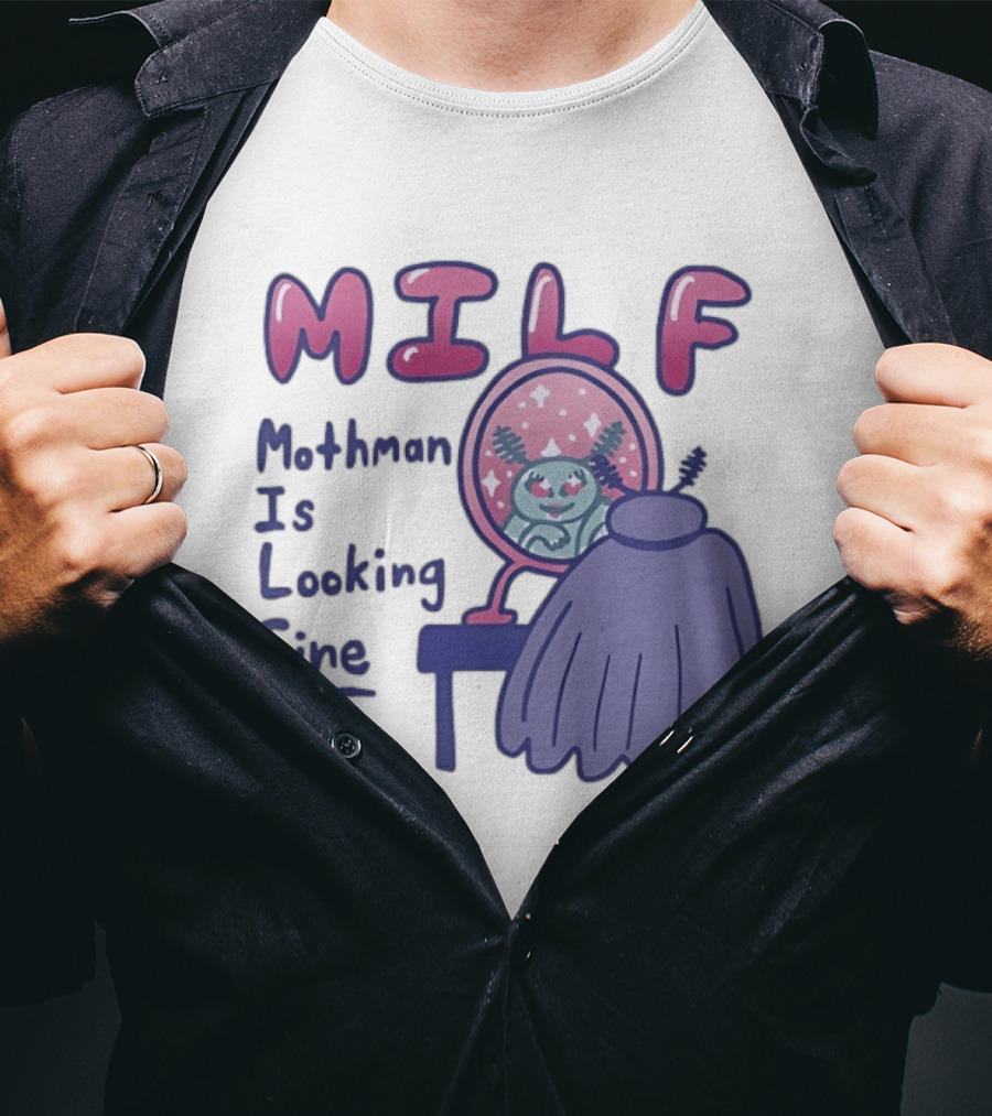 MILF Mothman Is Looking Fine Mirror Vanity T-Shirt