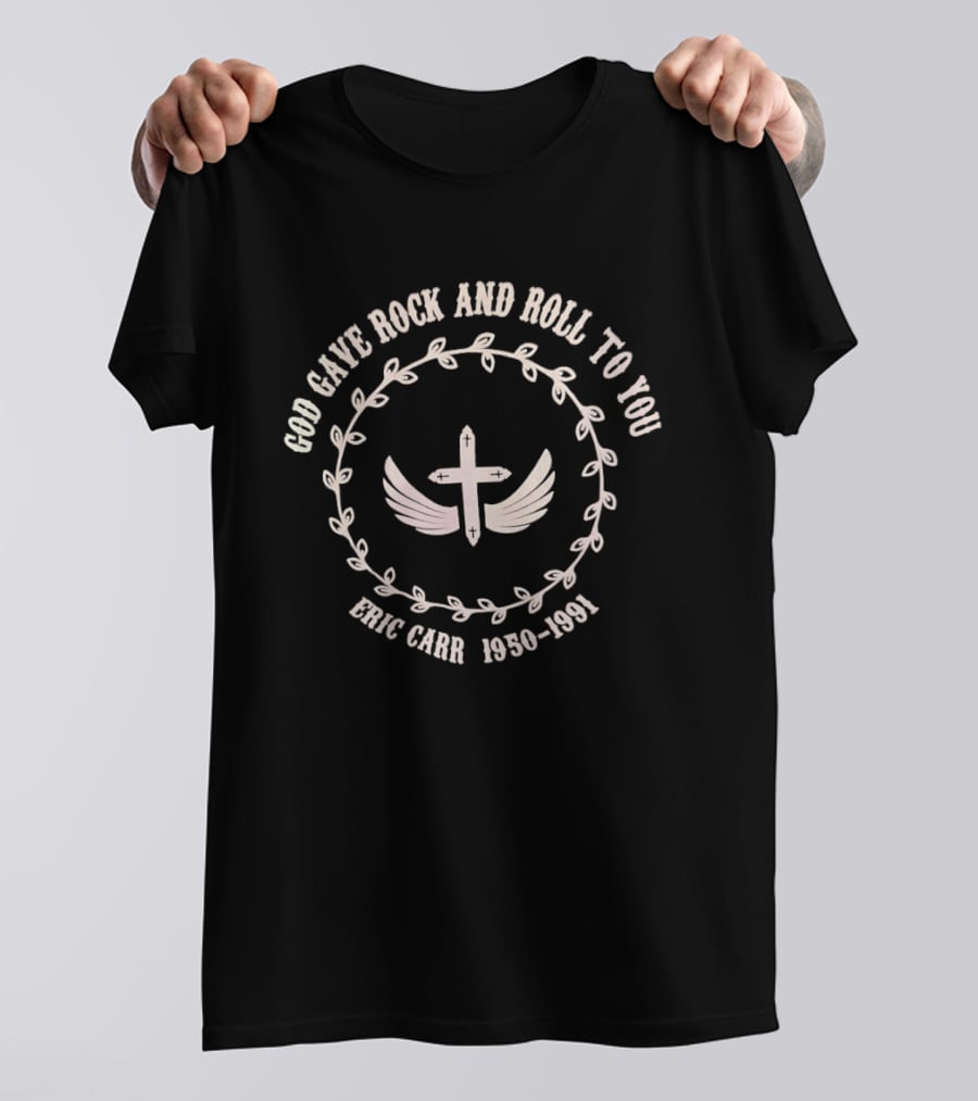 God Gave Rock And Roll To You Eric Carr 1950 1991 Memorial Cross Wings T-Shirt
