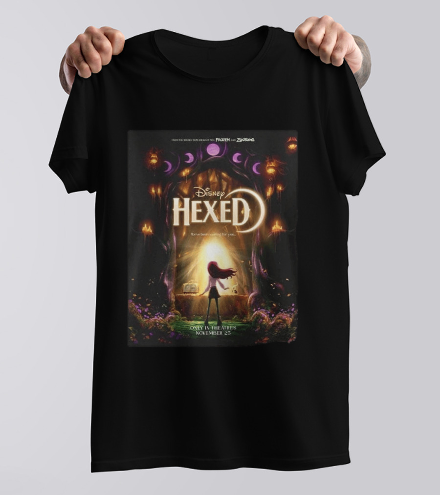 Disney Hexed We've Been Searching For You Only In Theaters November 25 T-Shirt