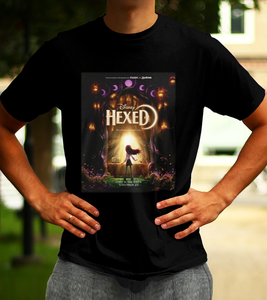Disney Hexed We've Been Searching For You Only In Theaters November 25 T-Shirt
