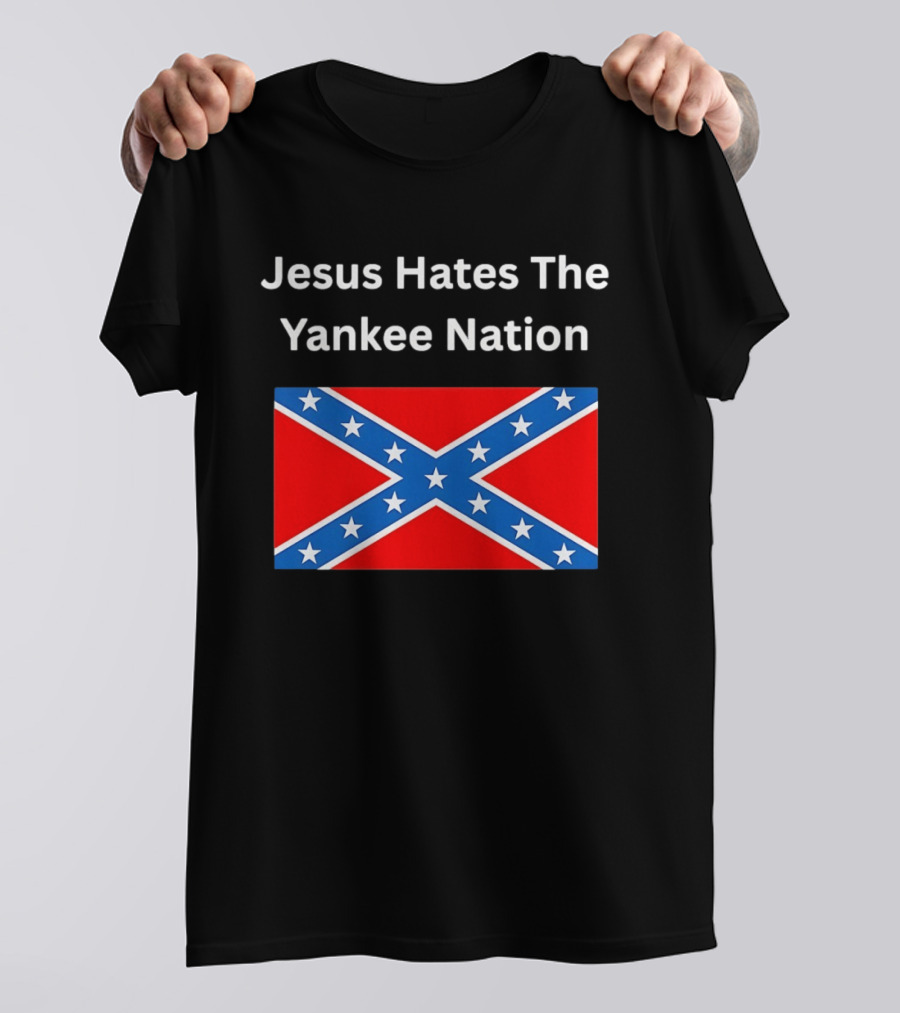 Jesus Hates The Yankee Nation Confederate Flag T-Shirt