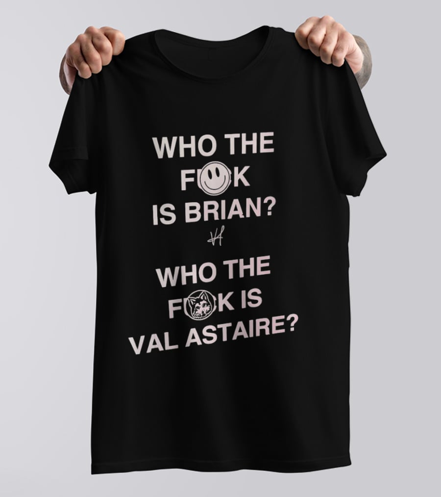 Who The Fck Is Brian Val Astaire Question Mark T-Shirt