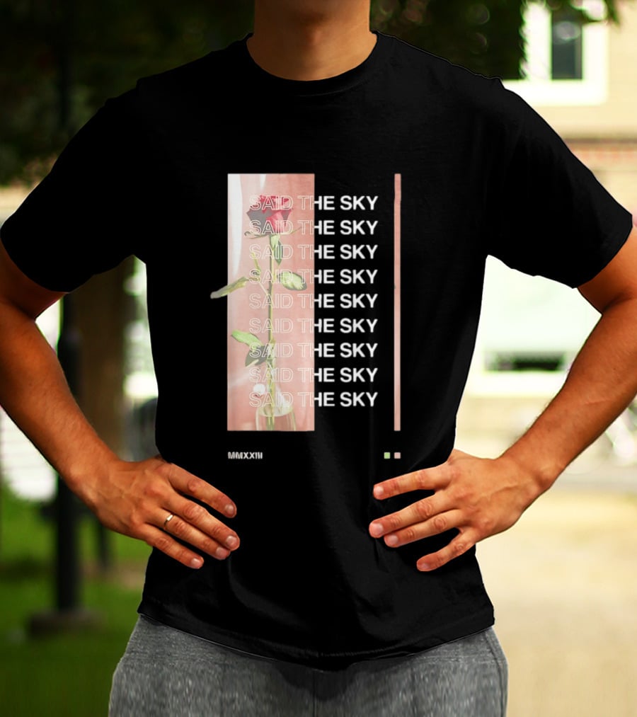 Said The Sky Rose 2023 Repeated T-Shirt