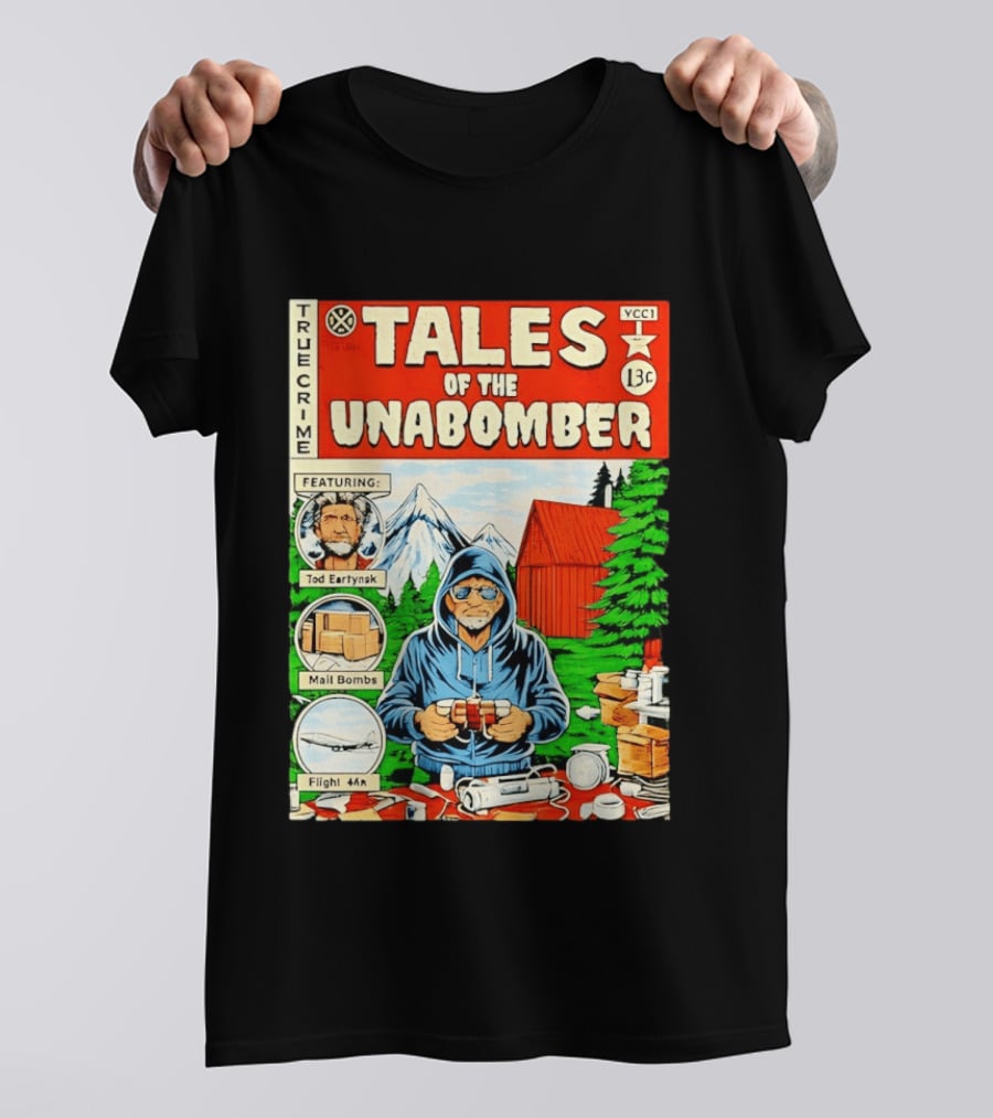 Tales Of The Unabomber True Crime Featuring Tod Eartynsk Mail Bombs Flight 44n T-Shirt