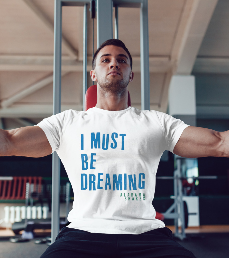 Alabama Shakes I Must Be Dreaming T-Shirt
