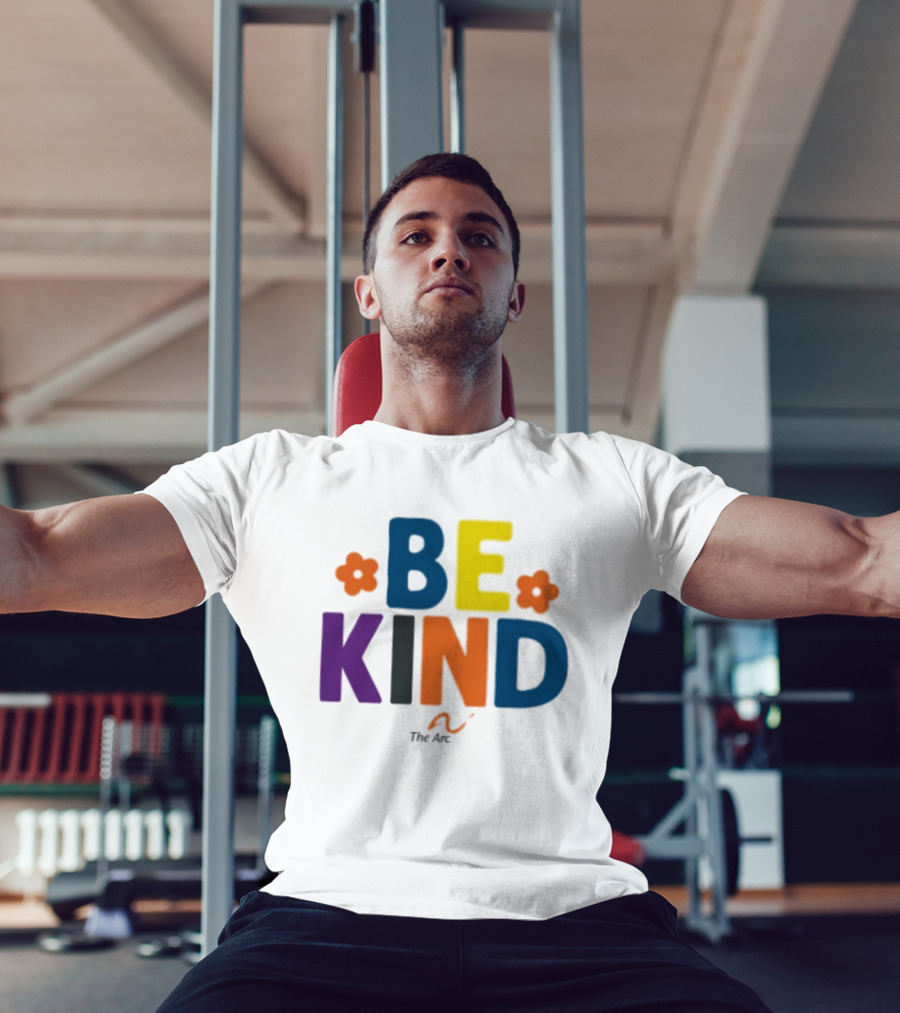 Be Kind The Arc Inclusion Support Nonprofit Bright Colorful Message T-Shirt