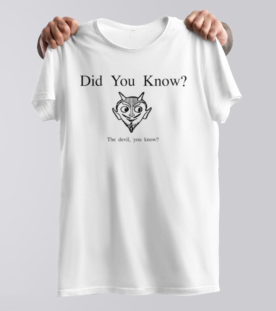 Did You Know The Devil You Know Cartoon Head T-Shirt