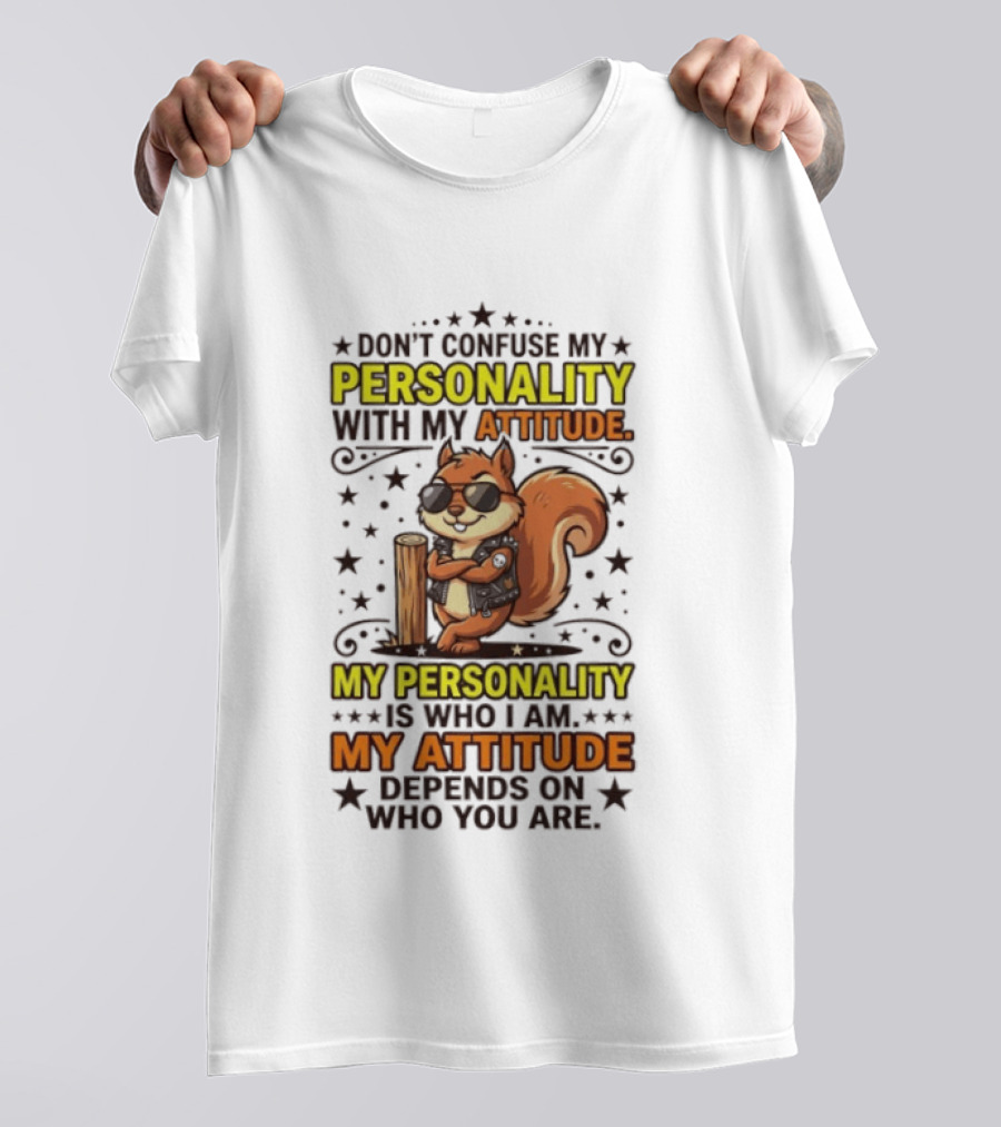 Don't Confuse My Personality With My Attitude Squirrel Sunglasses Tree Stump Stars T-Shirt