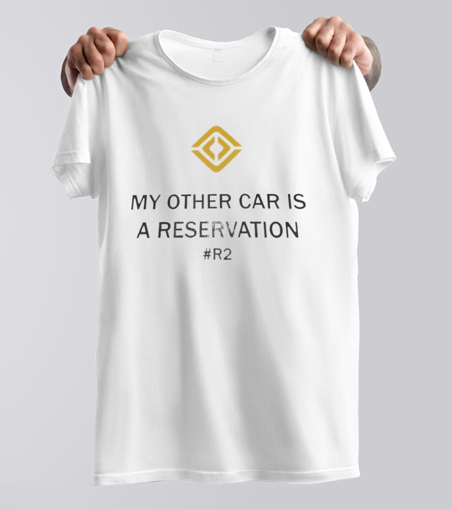 Reservation For R2 Rivian My Other Car T-Shirt