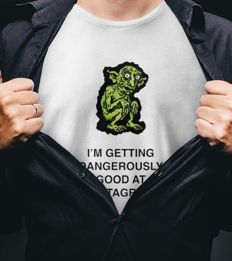 Goblin I'm Getting Dangerously Good At Instagram Funny Meme T-Shirt