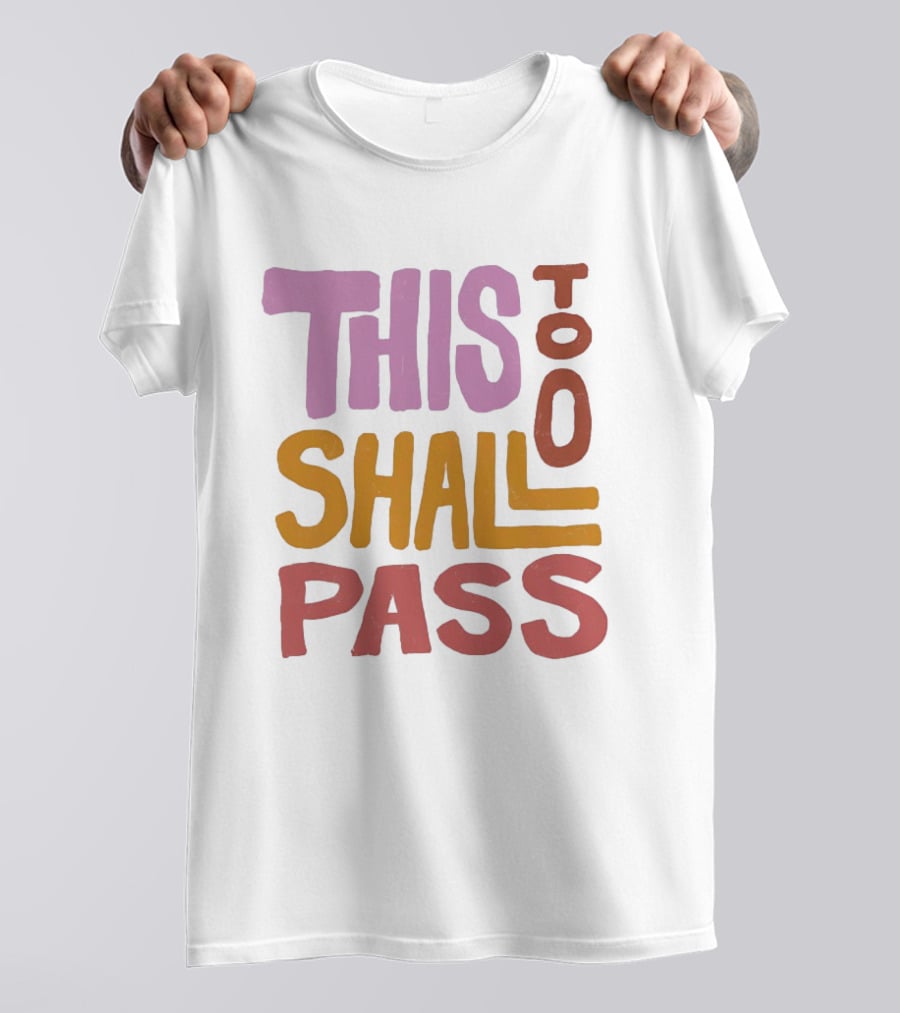 Rachel Platten This Too Shall Pass Positive Encouragement T-Shirt