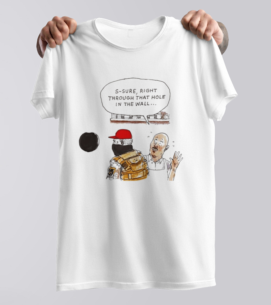 S Sure Right Through That Hole In The Wall Robber Conversation Scene T-Shirt