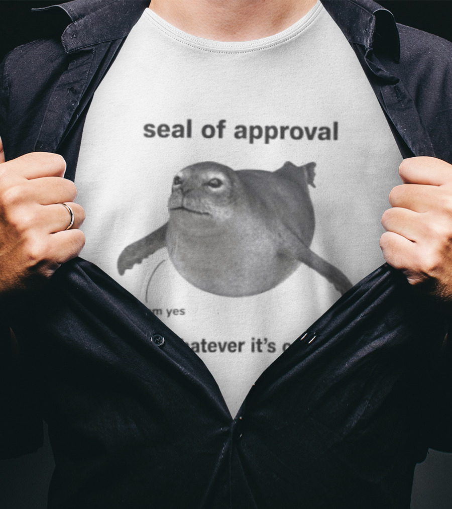 Seal Of Approval Hmm Yes Or Whatever It's Called T-Shirt