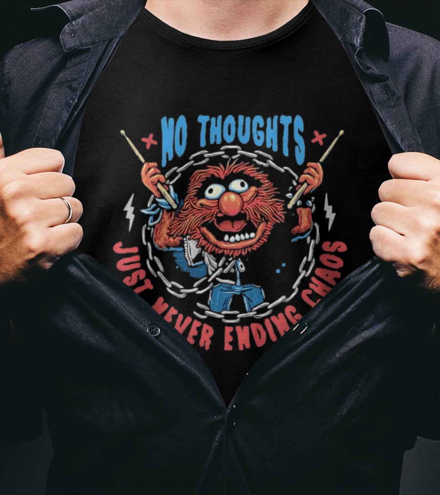 Animal Muppets No Thoughts Just Never Ending Chaos Drumsticks And Chains T-Shirt