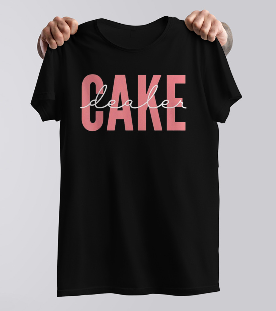 Cake Dealer Pink Bold Lettering T-Shirt