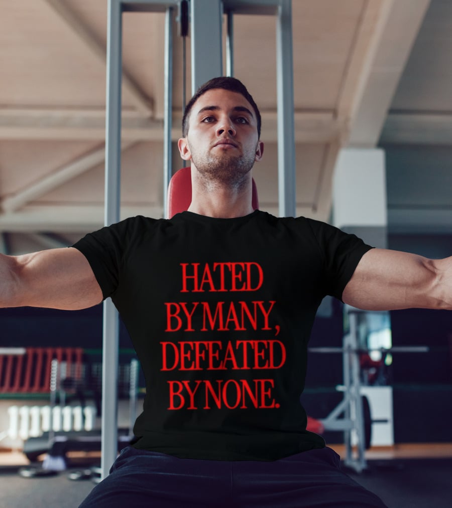 Hated By Many Defeated By None Bold Red T-Shirt