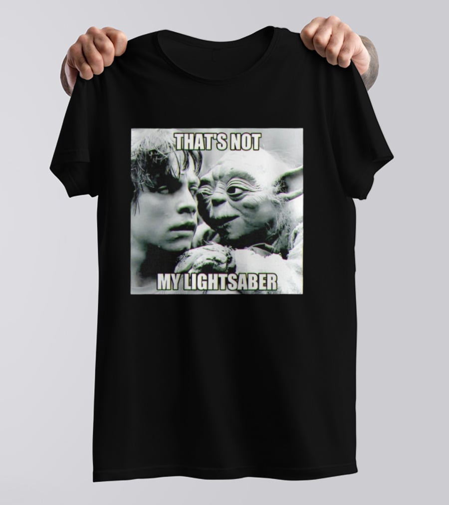 Luke Skywalker Yoda That's Not My Lightsaber Star Wars T-Shirt