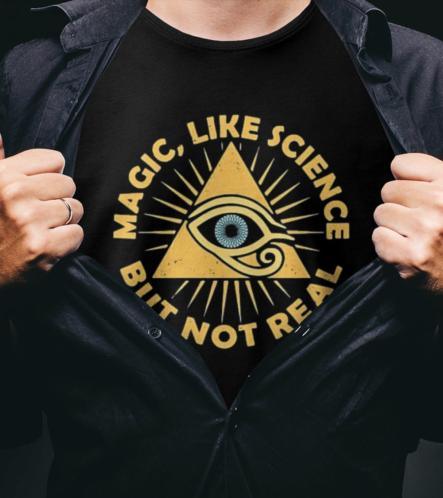 Magic Like Science But Not Real Eye Pyramid Sunburst T-Shirt