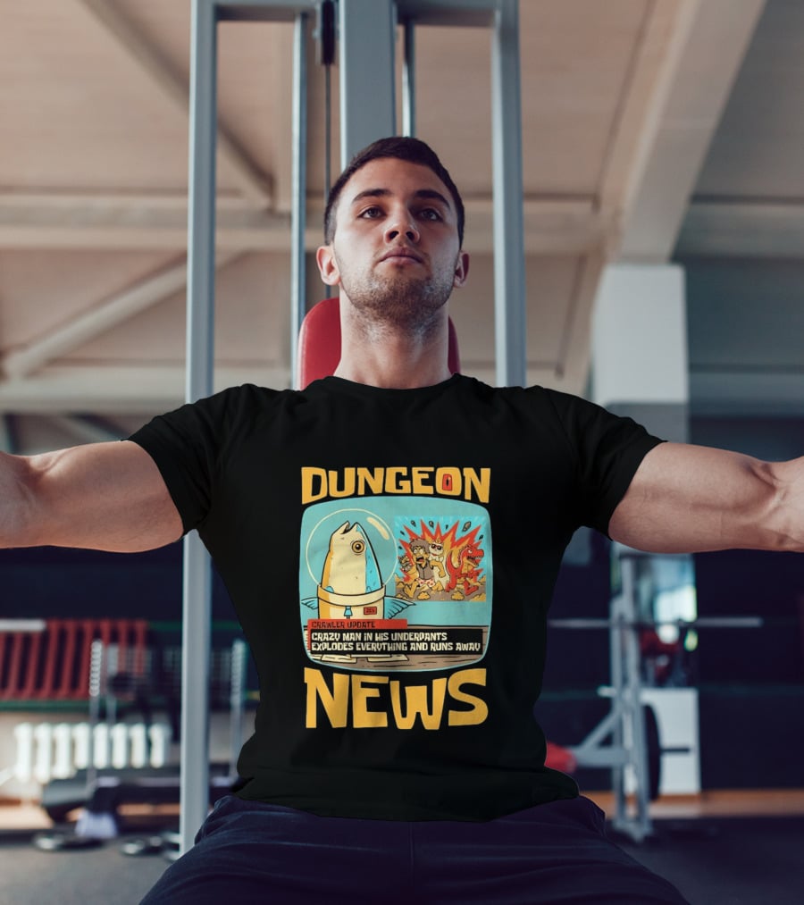 Dungeon News Crawler Update Crazy Man In Underpants Explodes Everything And Runs Away T-Shirt
