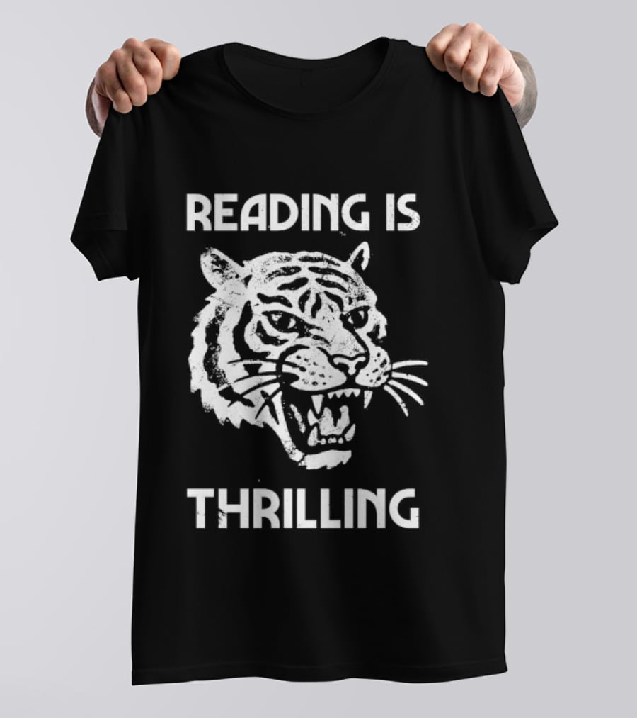 Reading Is Thrilling Fierce Tiger T-Shirt