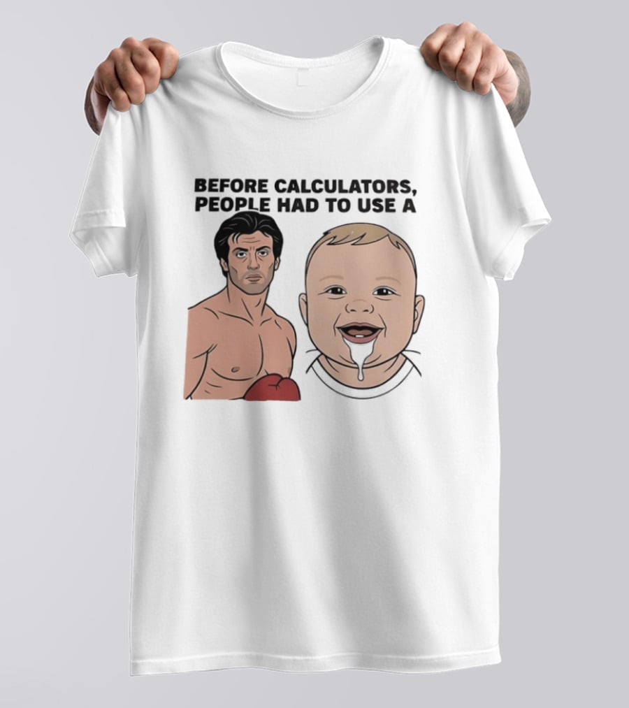 Before Calculators People Had To Use A Sylvester Stallone Baby Boxing Humor T-Shirt