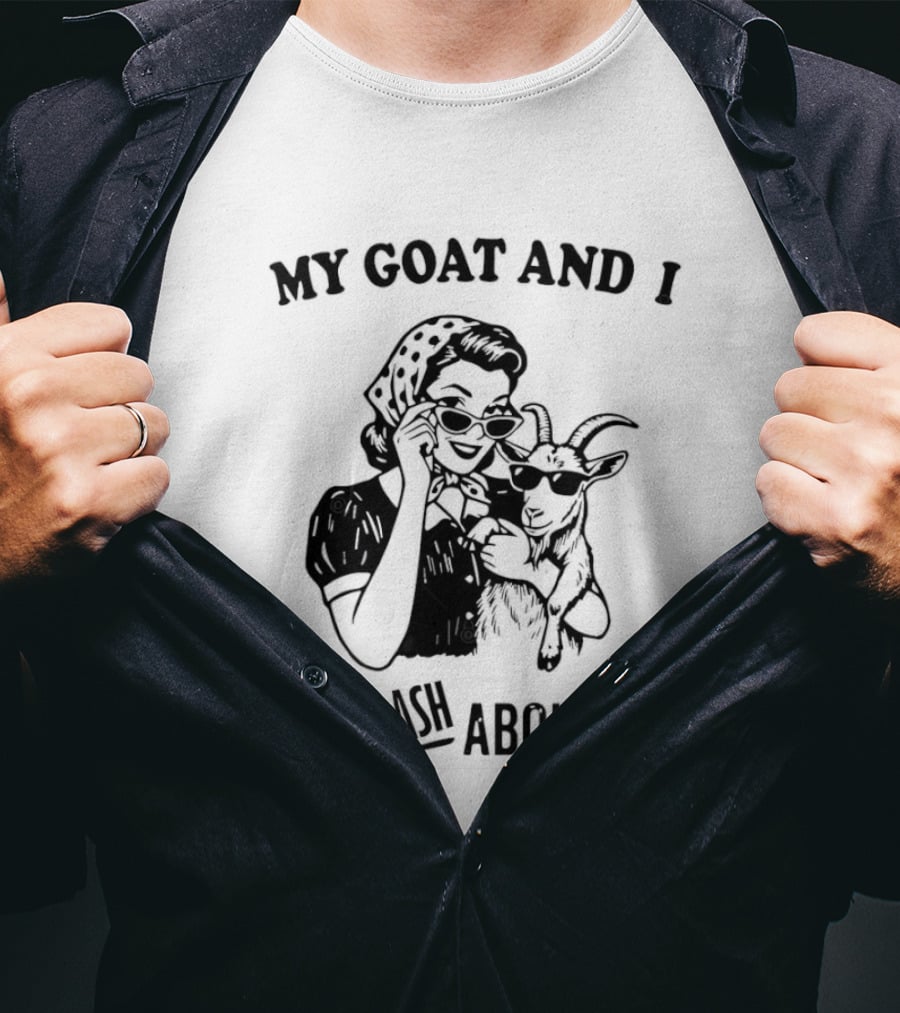 My Goat And I Talk Trash About You Retro Sarcastic Humor T-Shirt
