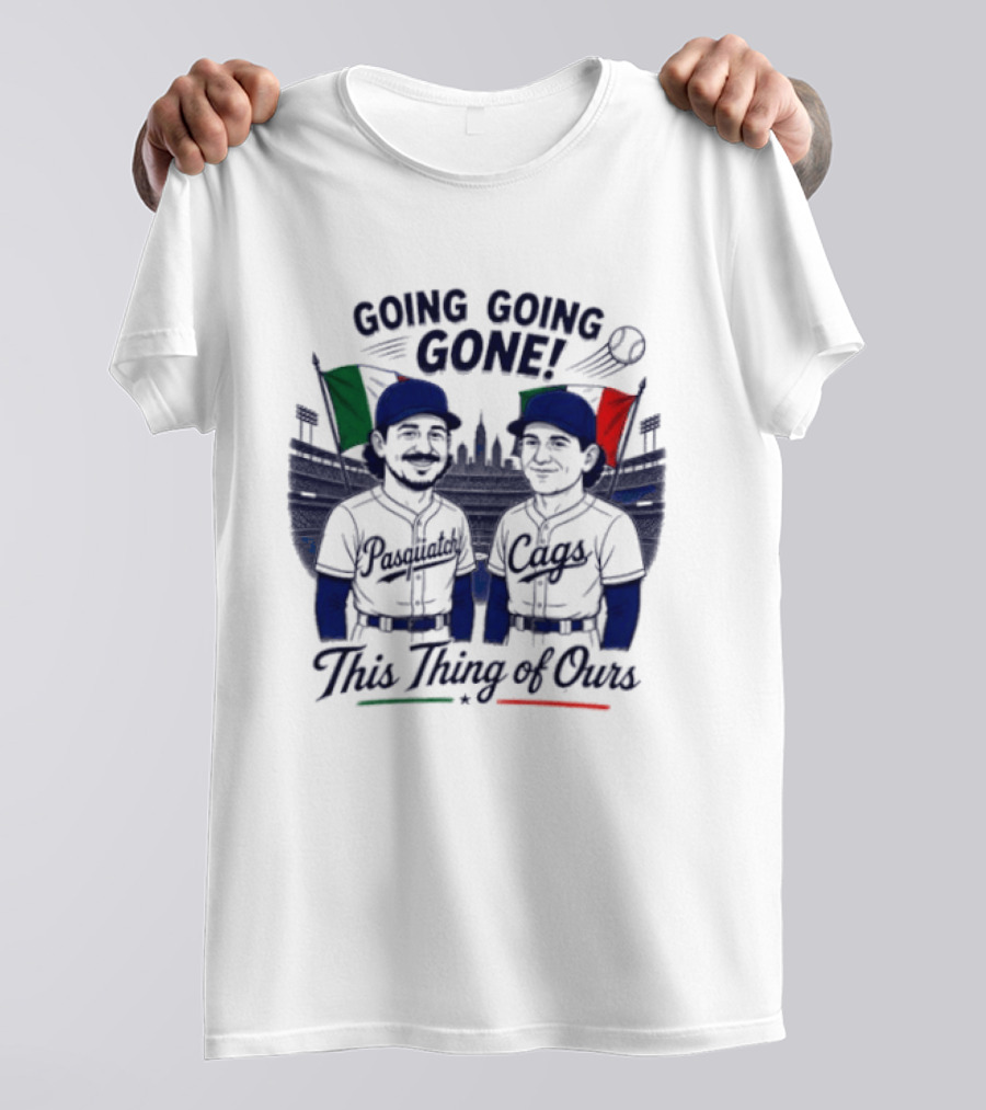 Going Going Gone Baseball Theme Pasquatch And Cags This Thing Of Ours T-Shirt