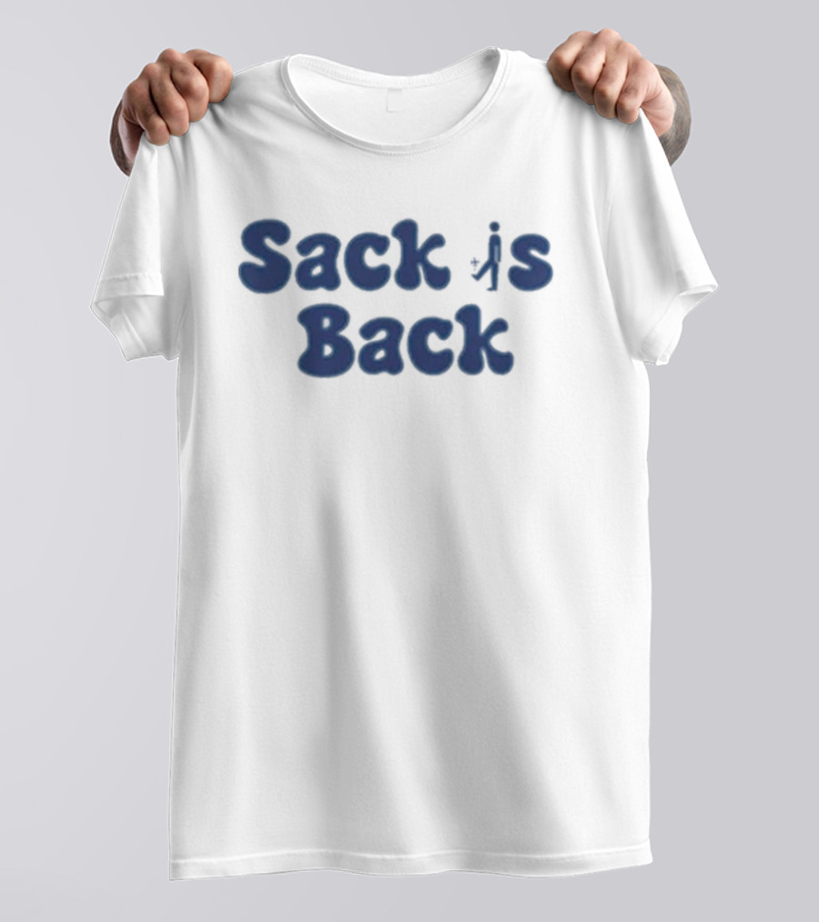 Sack Is Back Sports Fan Favorite Catchphrase T-Shirt