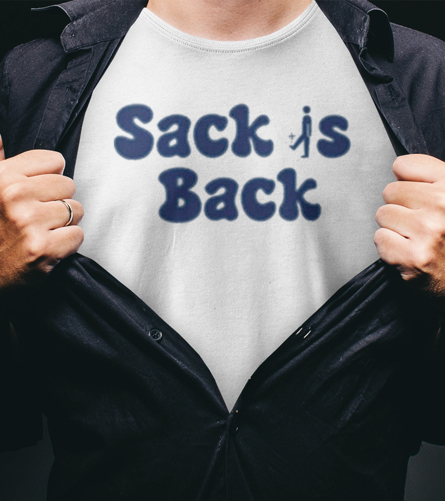 Sack Is Back Sports Fan Favorite Catchphrase T-Shirt