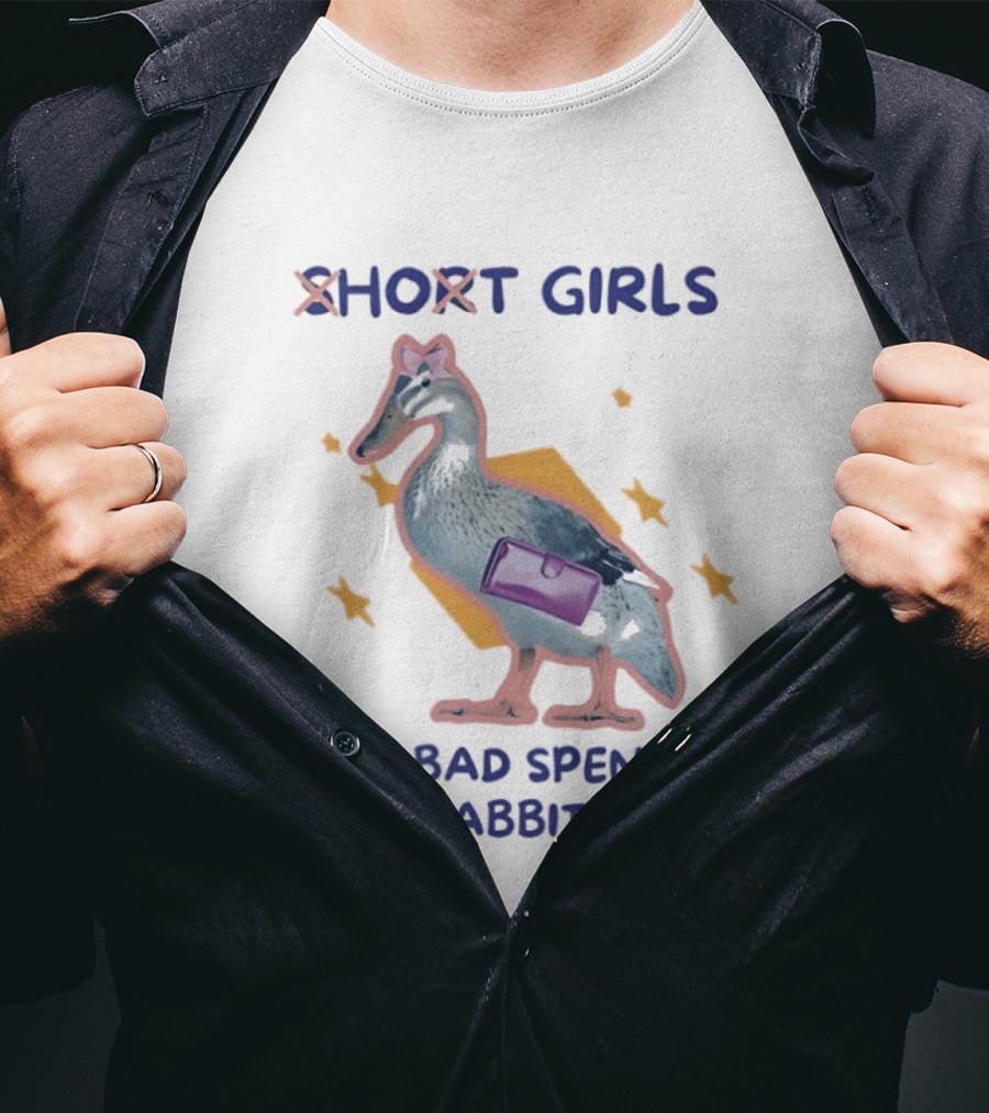 Short Girls Have Bad Spending Habits Duck With Purse T-Shirt