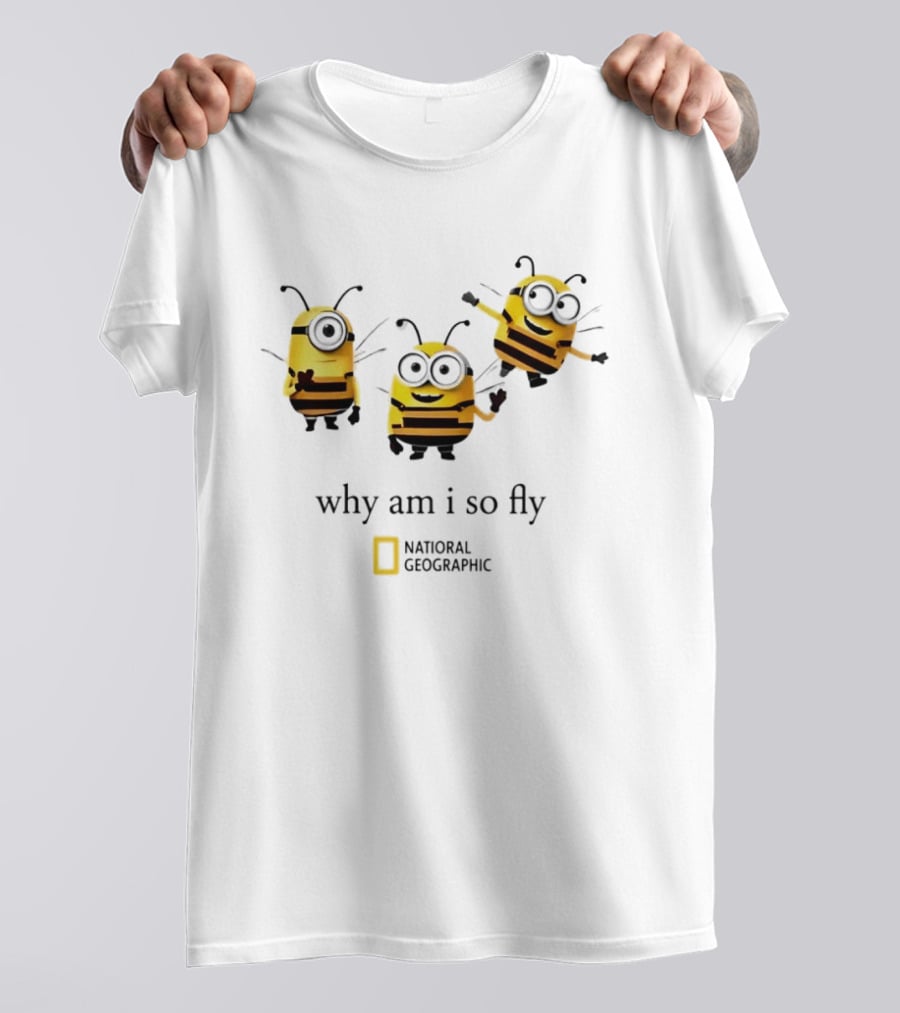 Why Am I So Fly National Geographic Minion Bee T-Shirt