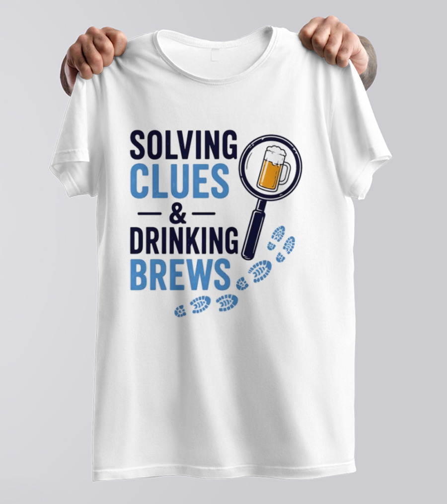 Solving Clues & Drinking Brews Magnifying Glass Beer Footprints T-Shirt