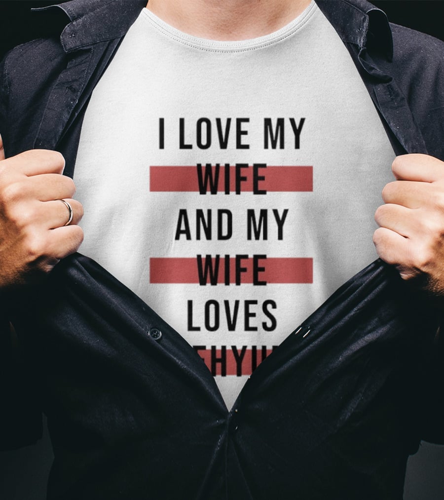I Love My Wife And My Wife Loves Taehyung Trending Phrase T-Shirt