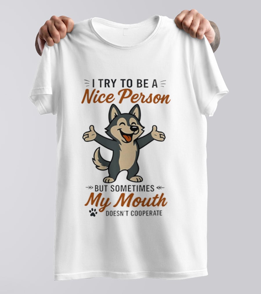 I Try To Be A Nice Person But Sometimes My Mouth Doesn't Cooperate Husky Cartoon T-Shirt