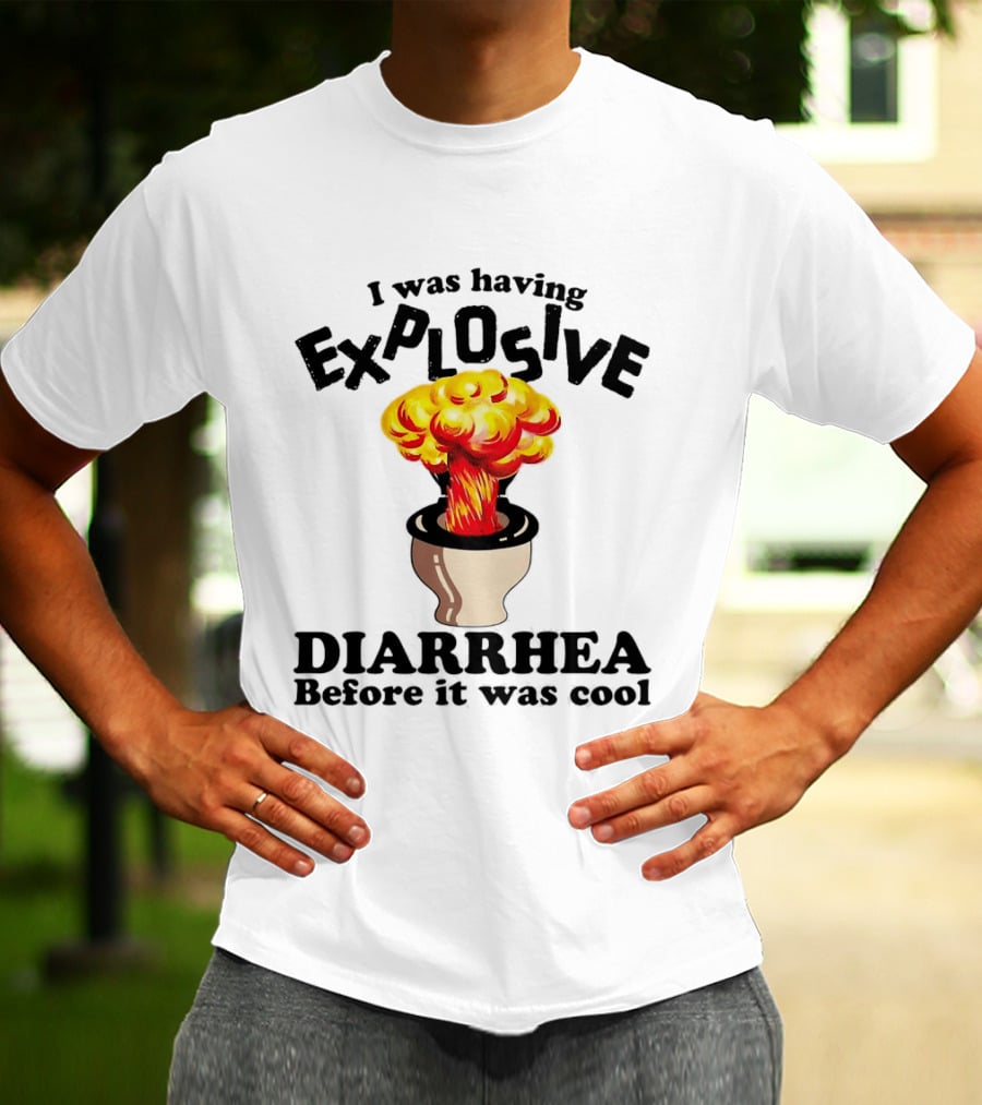 I Was Having Explosive Diarrhea Before It Was Cool Mushroom Cloud Toilet T-Shirt