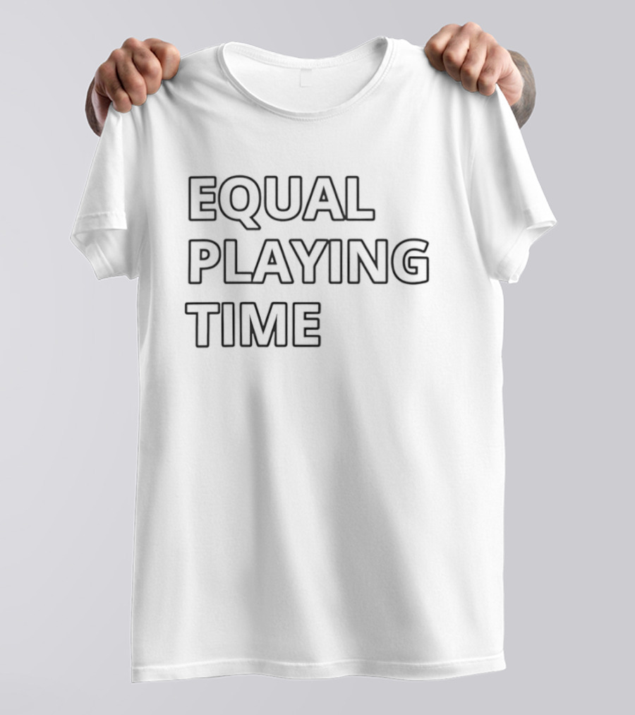 Equal Playing Time Equality Sports Equity Empowerment T-Shirt