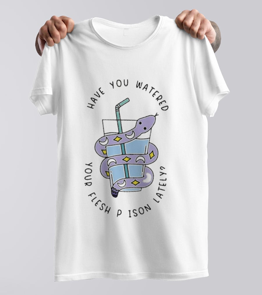 Have You Watered Your Flesh Prison Lately Snake Wrapped Around A Glass With Straw T-Shirt