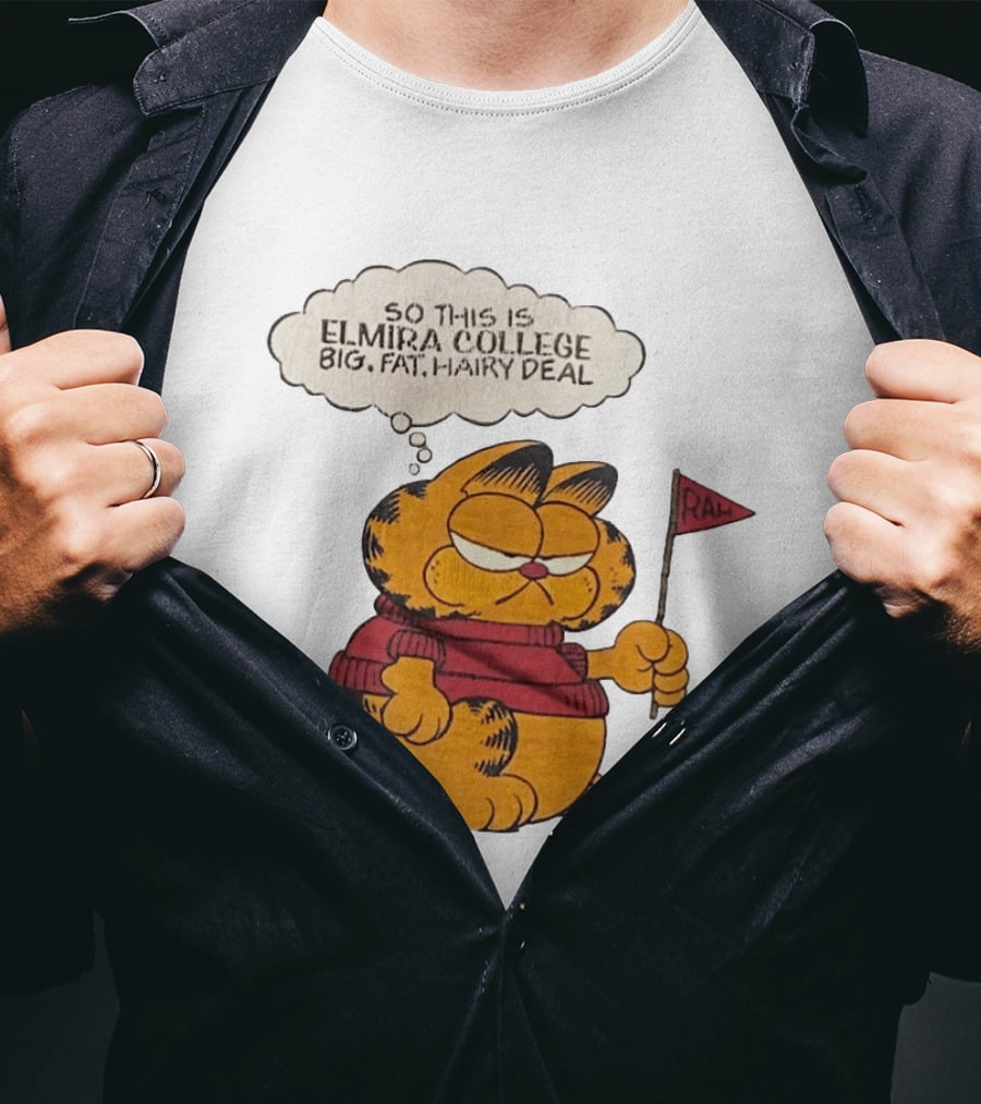 Garfield Elmira College Big Fat Hairy Deal RA Flag T-Shirt