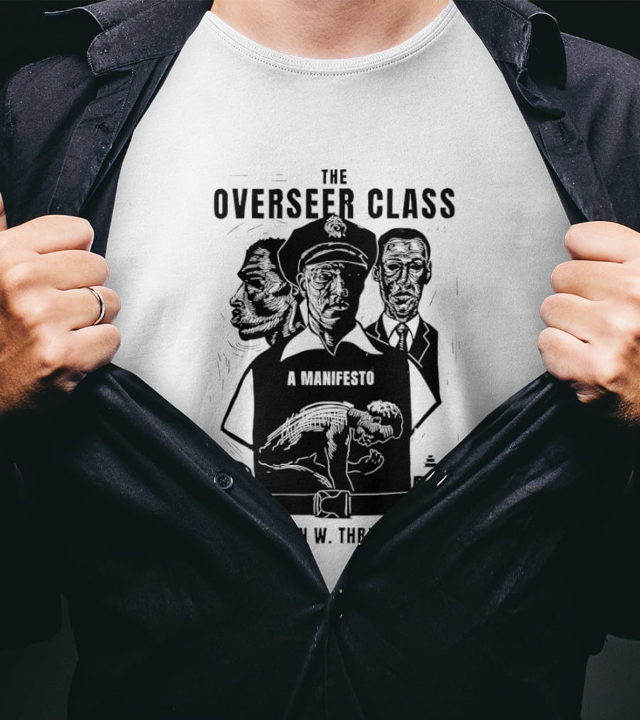 The Overseer Class A Manifesto Steven W Thrasher T-Shirt