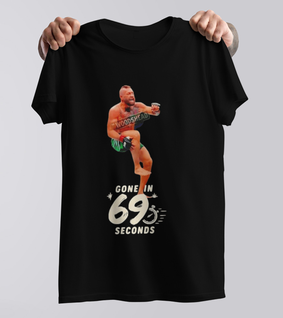 Conor McGregor Gone In 69 Seconds The Woodshed UFC T-Shirt