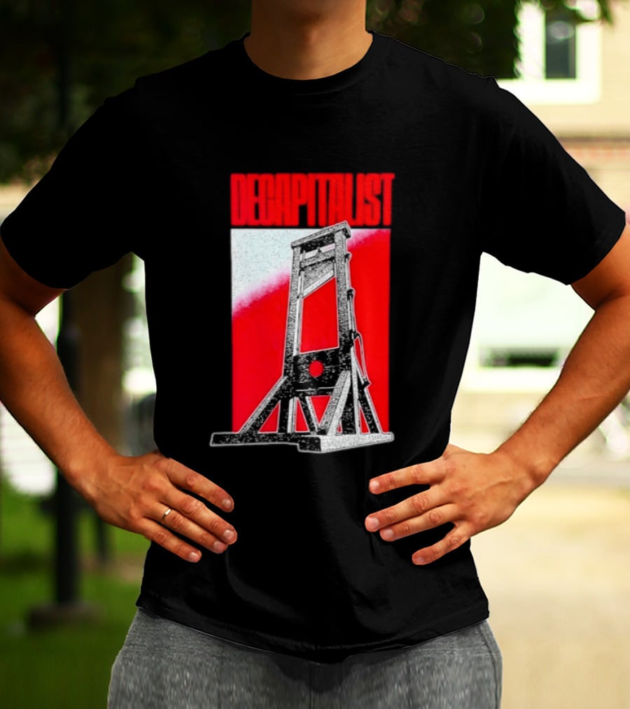 Decapitalist Guillotine Red Anti Capitalism T-Shirt