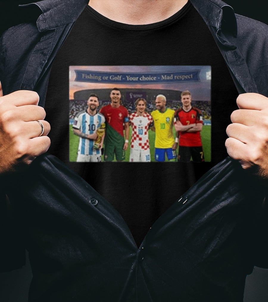Fishing Or Golf Your Choice Mad Respect Football Legends T-Shirt