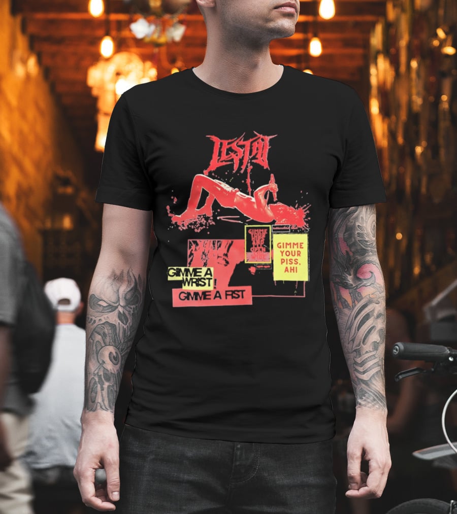 Lestat Gimme A Hips Gimme Your Piss Ahi T-Shirt