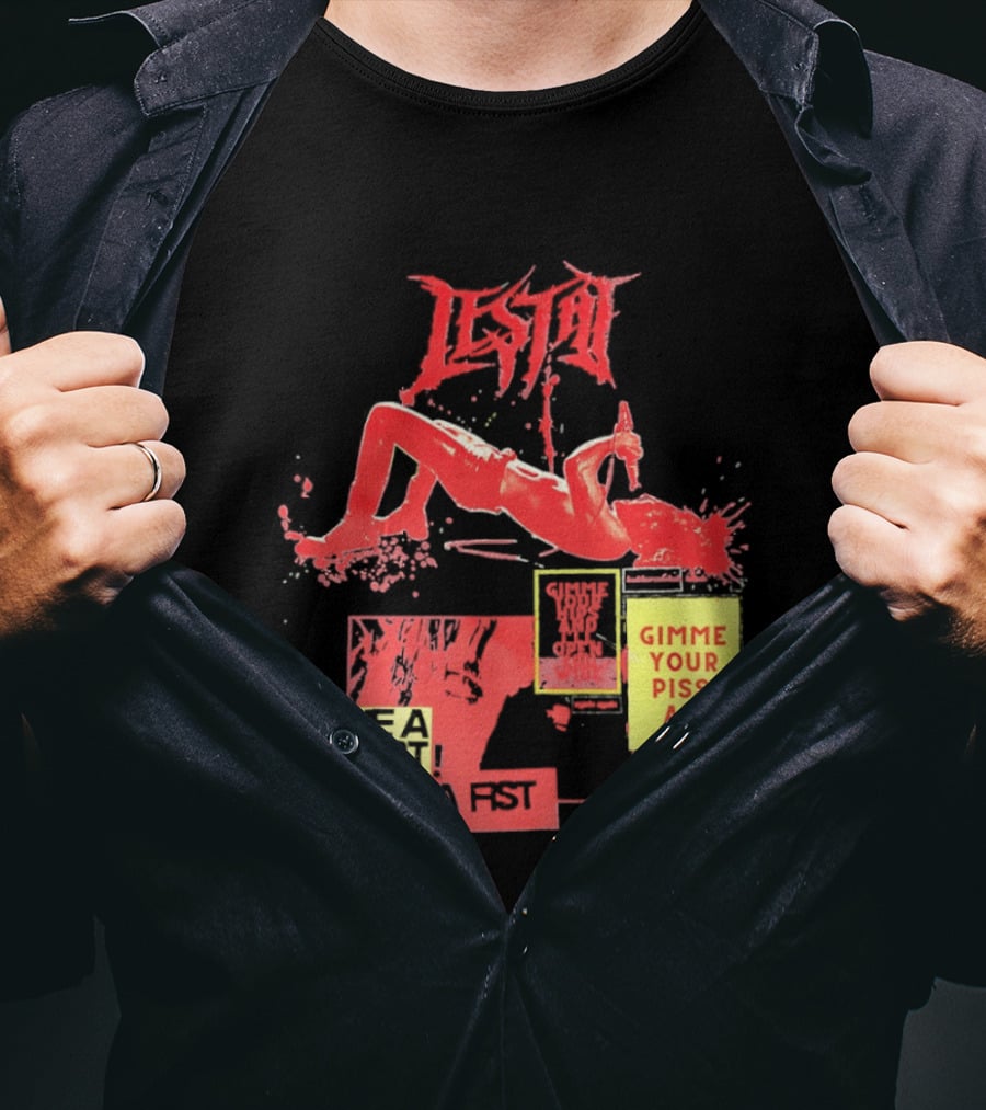 Lestat Gimme A Hips Gimme Your Piss Ahi T-Shirt