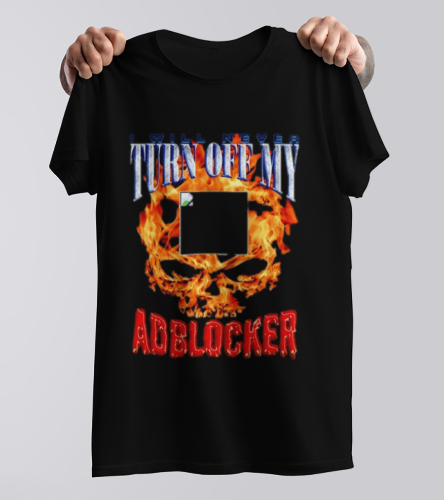I Will Never Turn Off My Adblocker Flaming Skull T-Shirt