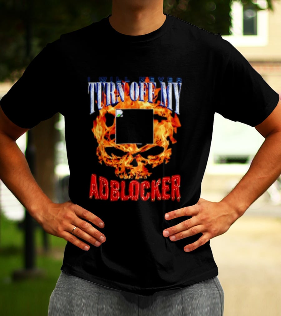 I Will Never Turn Off My Adblocker Flaming Skull T-Shirt