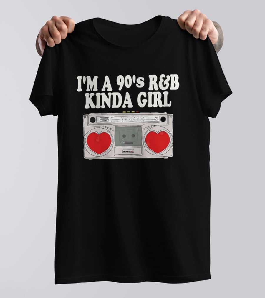 I'm A 90's R&B Kinda Girl Boombox Retro Music Lover T-Shirt
