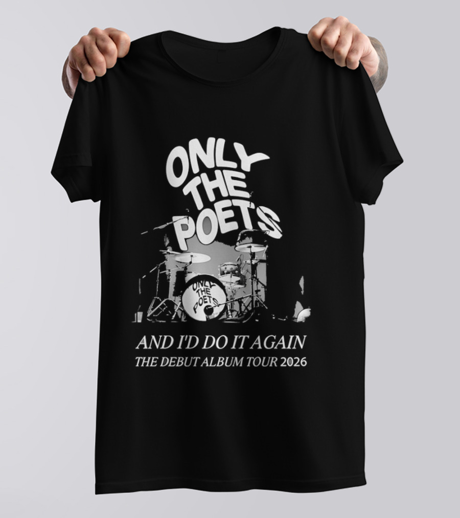 Only The Poets And I'd Do It Again The Debut Album Tour 2026 Drums T-Shirt